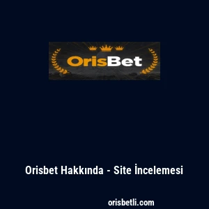 Orisbet Hakkında - Site İncelemesi