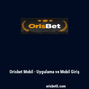Orisbet Mobil - Uygulama ve Mobil Giriş