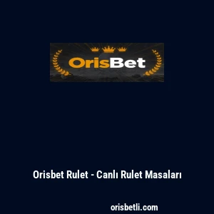Orisbet Rulet - Canlı Rulet Masaları